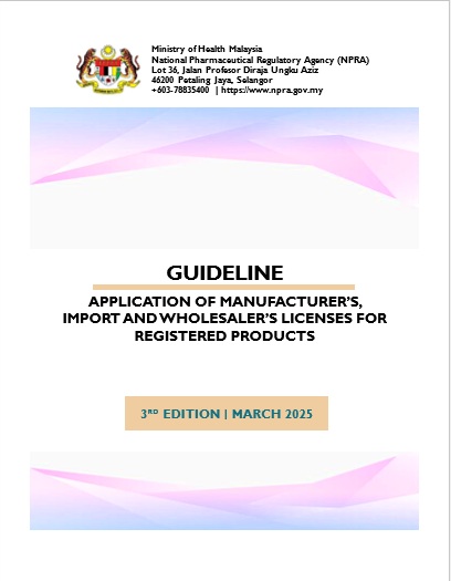 Guideline on Application of Manufacturer&rsquo;s, Import and Wholesaler&rsquo;s Licenses for Registered Products (3rd Edition, March 2025)